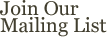 Join our mailing list